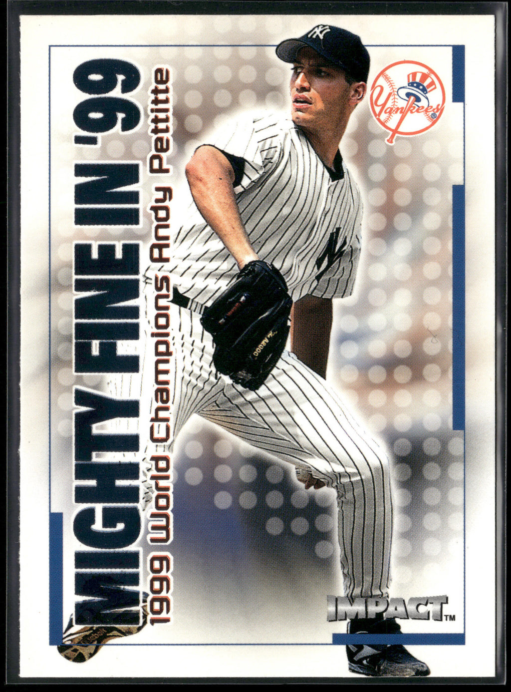 2000 Fleer Impact #19MF Andy Pettitte Mighty Fine in '99